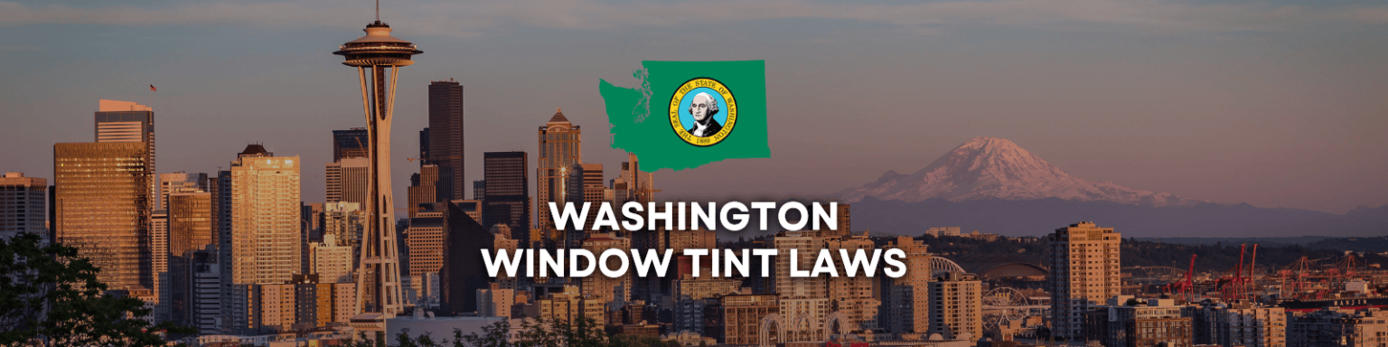 Washington Tint Laws 2023 What You Need To Know